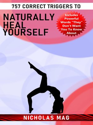 cover image of 757 Correct Triggers to Naturally Heal Yourself